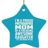 Proud Photographer Mom Of Awesome Daughter - Star Ornament