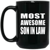 Most Awesome Son In Law - 15 Oz Coffee Mug Black