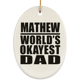 Mathew World's Okayest Dad - Oval Ornament