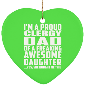 Proud Clergy Dad Of Awesome Daughter - Heart Ornament