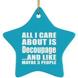 All I Care About Is Decoupage - Star Ornament