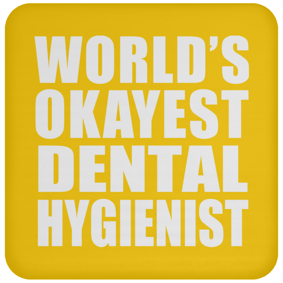 World's Okayest Dental Hygienist - Drink Coaster