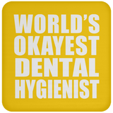 World's Okayest Dental Hygienist - Drink Coaster