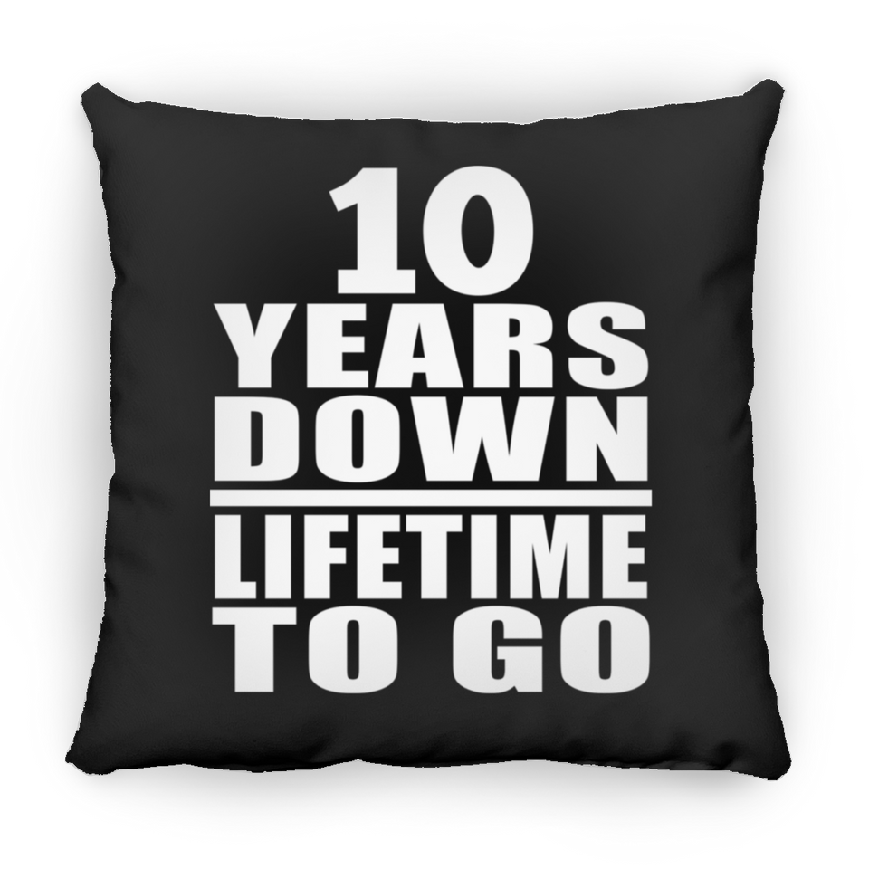 10th Anniversary 10 Years Down Lifetime To Go - Throw Pillow Black