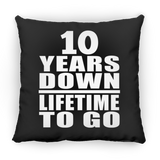 10th Anniversary 10 Years Down Lifetime To Go - Throw Pillow Black