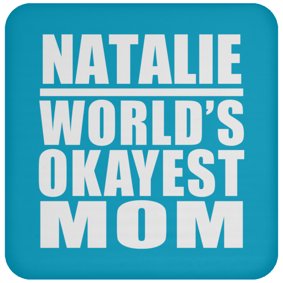 Natalie World's Okayest Mom - Drink Coaster