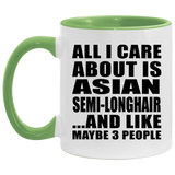 All I Care About Is Asian Semi-Longhair - 11oz Accent Mug Green