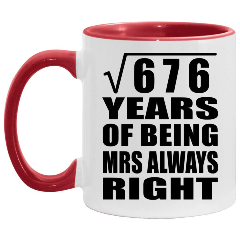 26th Anniversary Square Root of 676 Years Mrs Always Right - 11oz Accent Mug Red