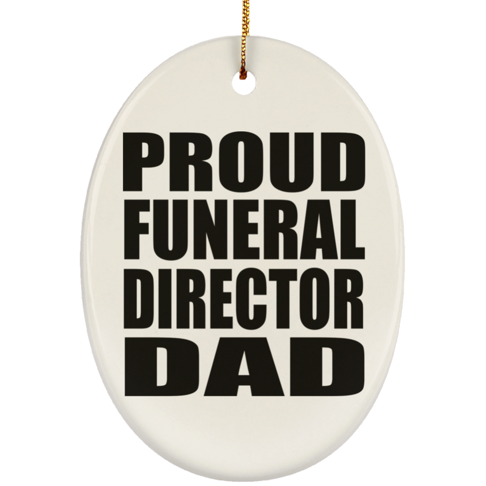 Proud Funeral Director Dad - Oval Ornament
