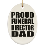 Proud Funeral Director Dad - Oval Ornament