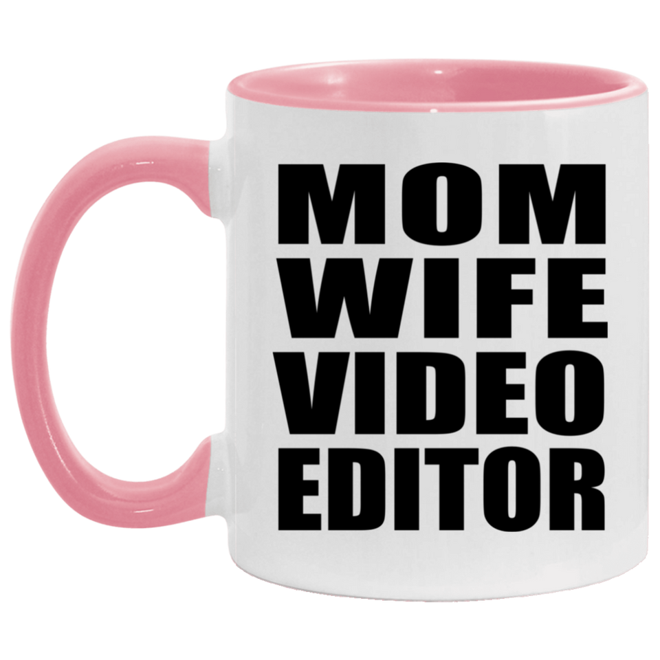 Mom Wife Video Editor - 11oz Accent Mug Pink