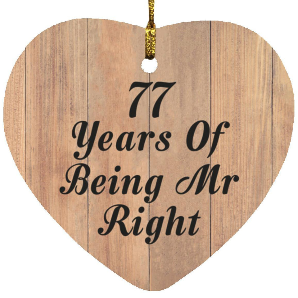 77th Anniversary 77 Years Of Being Mr Right - Heart Ornament C