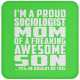 Proud Sociologist Mom Of Awesome Son - Drink Coaster