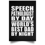 Speech Pathologist By Day World's Best Dad By Night - Poster Portrait