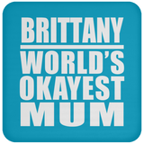 Brittany World's Okayest Mum - Drink Coaster