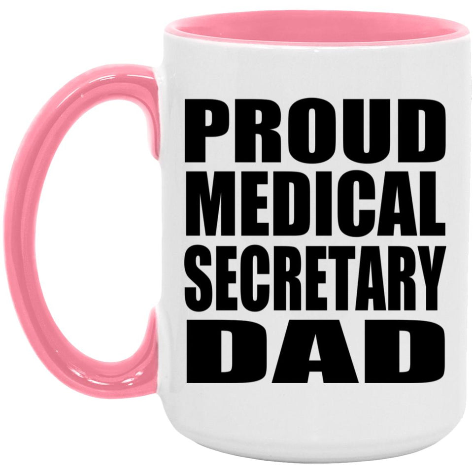 Proud Medical Secretary Dad - 15oz Accent Mug Pink