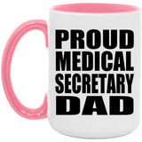 Proud Medical Secretary Dad - 15oz Accent Mug Pink