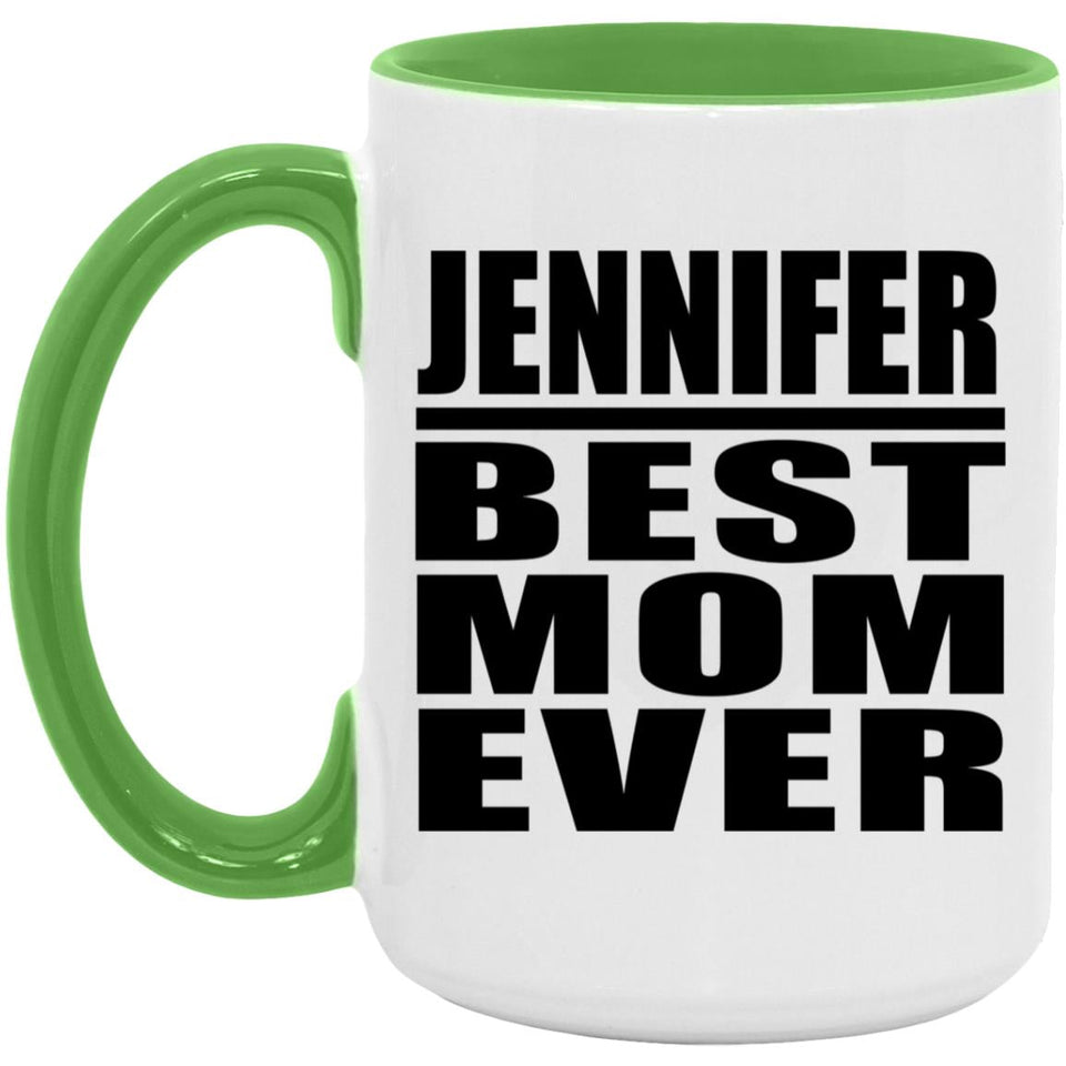 Jennifer Best Mom Ever - 15oz Accent Mug Green
