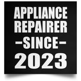 Appliance Repairer Since 2023 - Poster Square