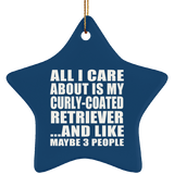 All I Care About Is My Curly-Coated Retriever - Star Ornament