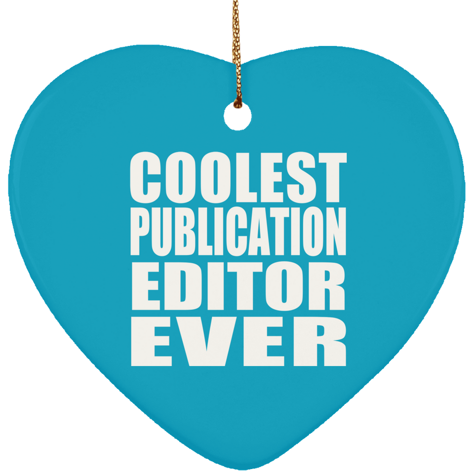 Coolest Publication Editor Ever - Heart Ornament