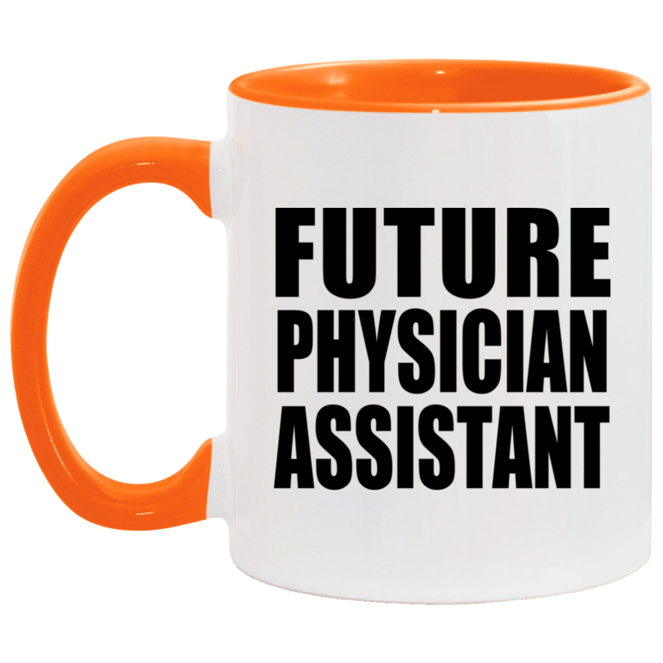 Future Physician Assistant - 11oz Accent Mug Orange