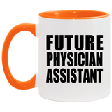 Future Physician Assistant - 11oz Accent Mug Orange