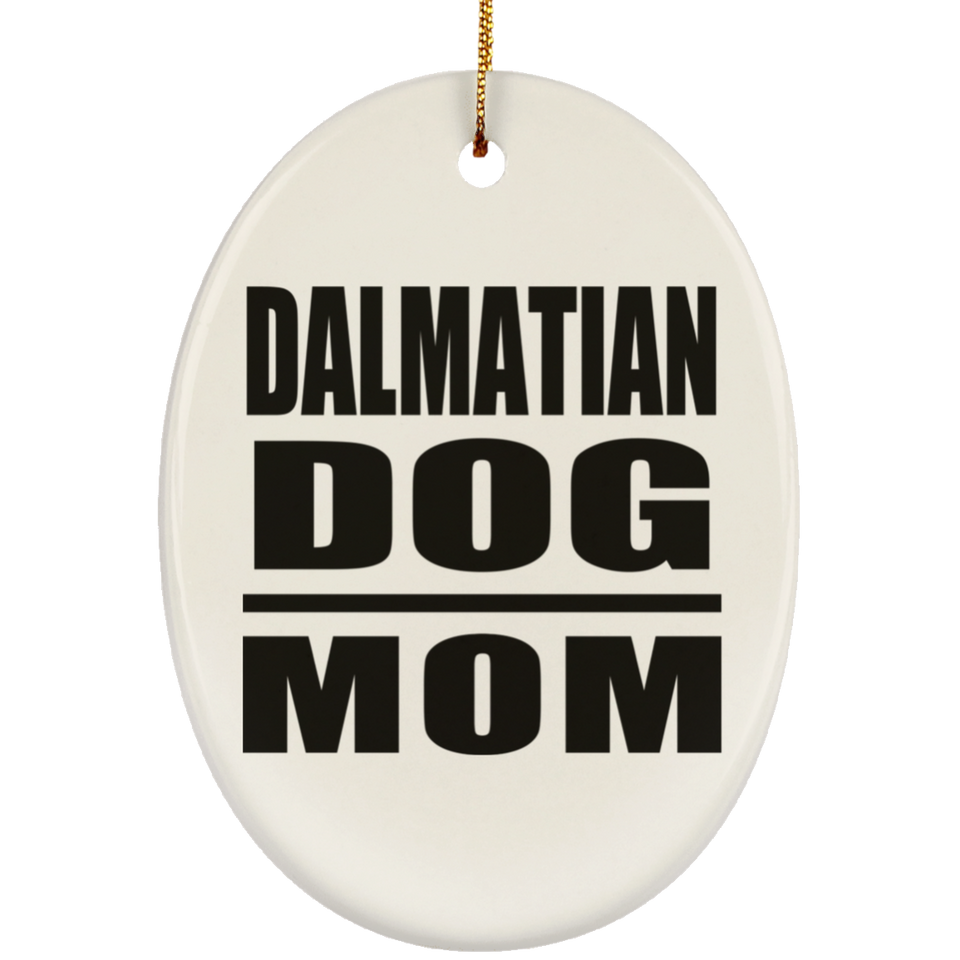 Dalmatian Dog Mom - Oval Ornament
