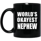 World's Okayest Nephew - 11 Oz Coffee Mug Black