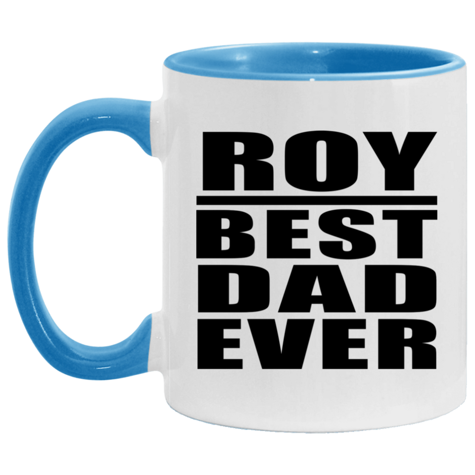 Roy Best Dad Ever - 11oz Accent Mug Blue