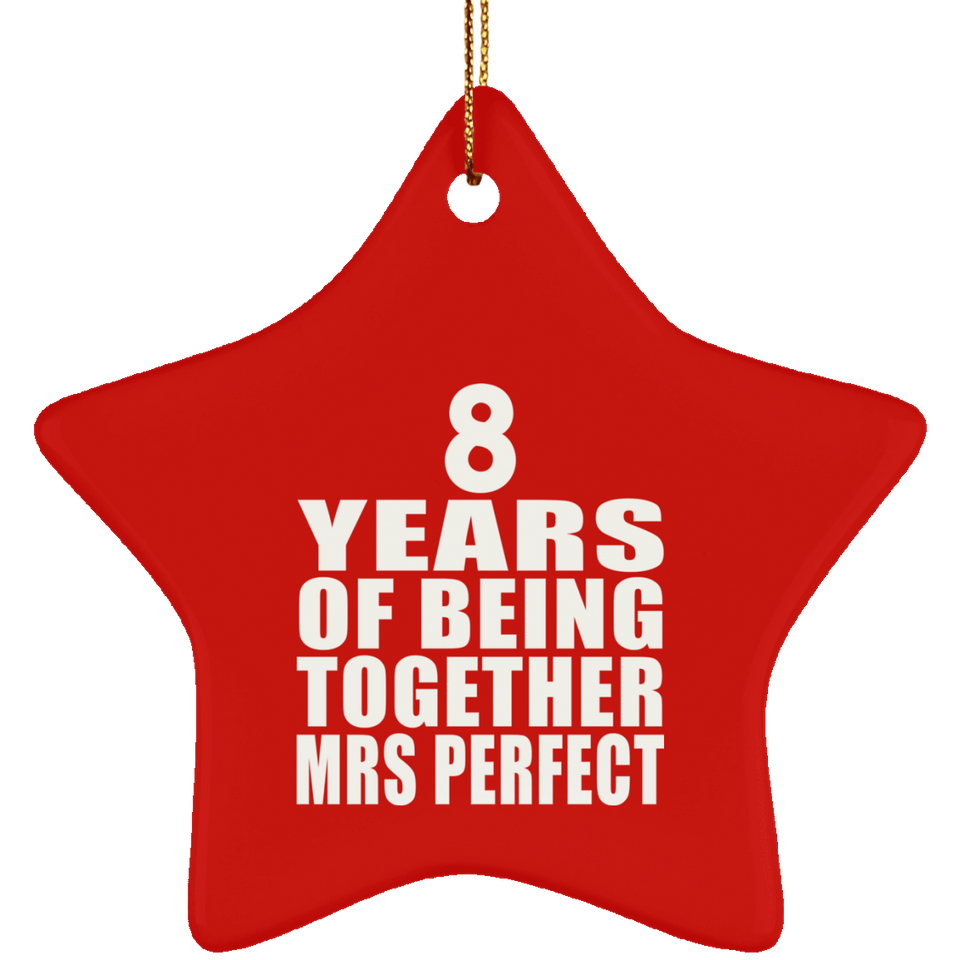 8th Anniversary 8 Years Of Being Mrs Perfect - Star Ornament