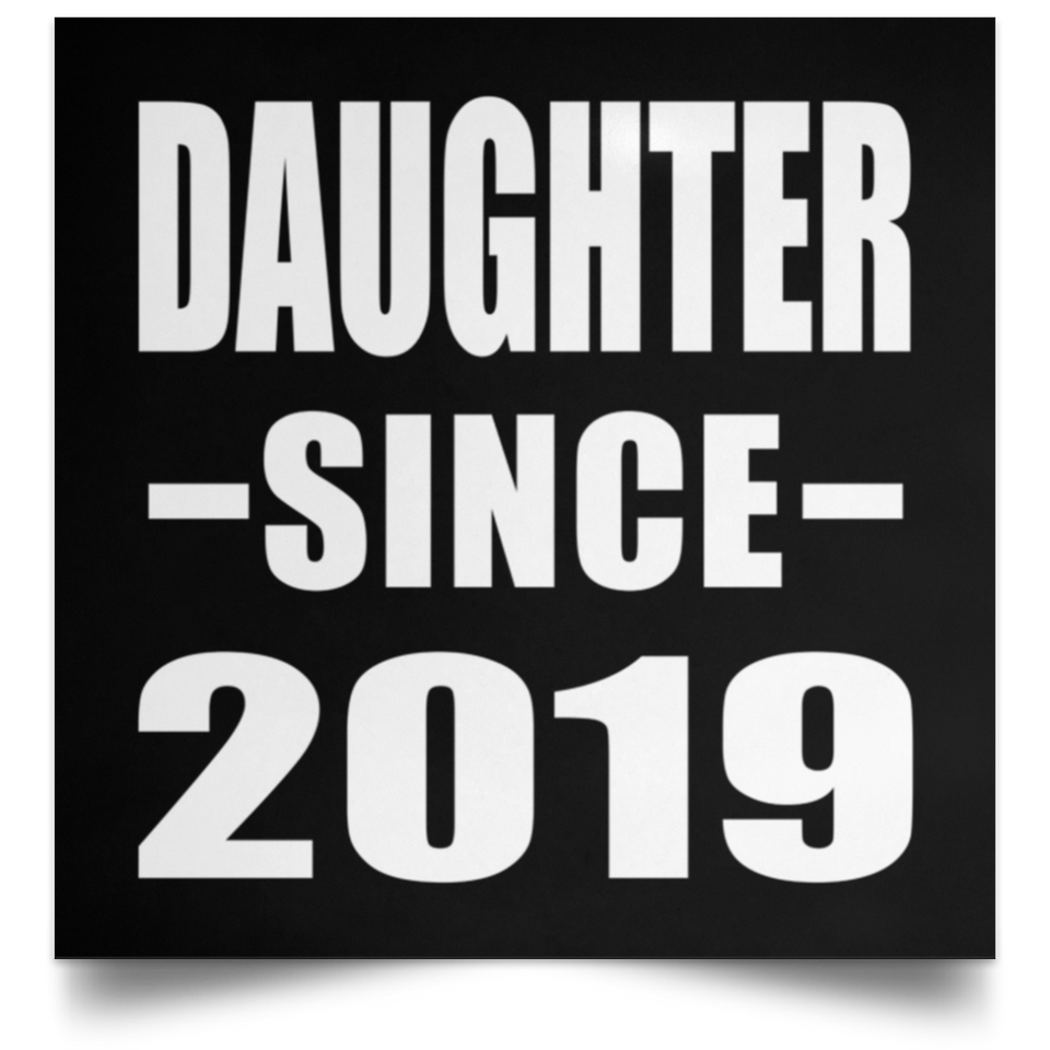 Daughter Since 2019 - Poster Square