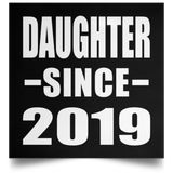 Daughter Since 2019 - Poster Square