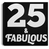 25th Birthday 25 & Fabulous - Canvas Square