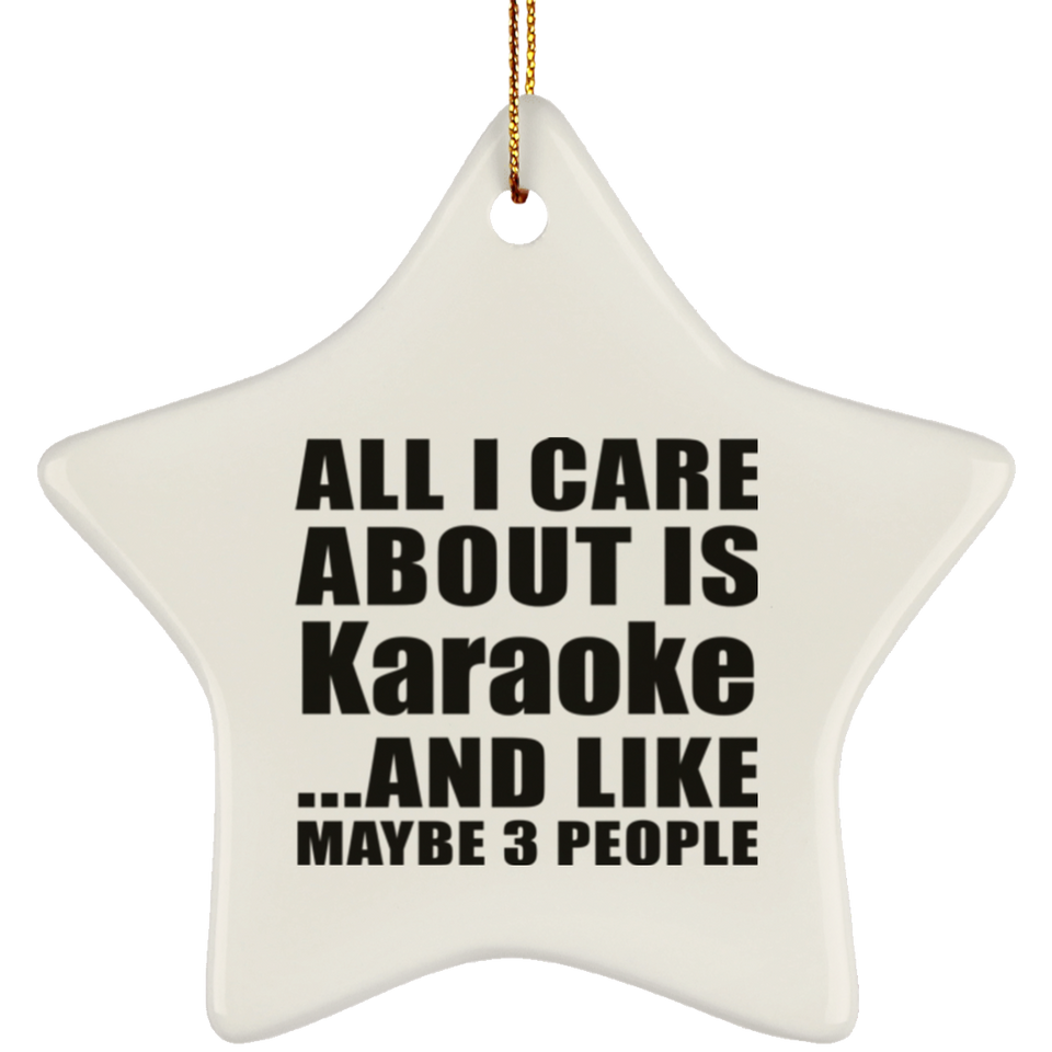 All I Care About Is Karaoke - Star Ornament