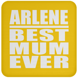 Arlene Best Mum Ever - Drink Coaster