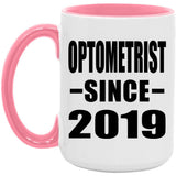 Optometrist Since 2019 - 15oz Accent Mug Pink
