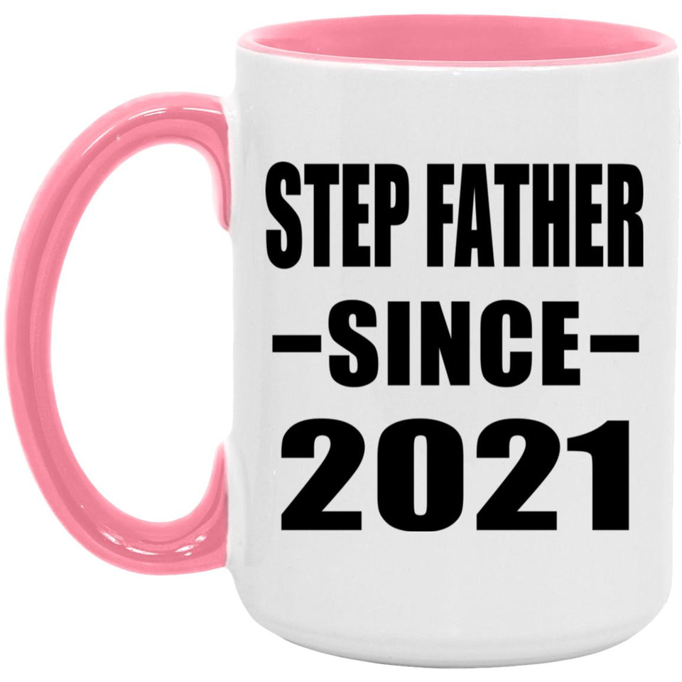Step Father Since 2021 - 15oz Accent Mug Pink
