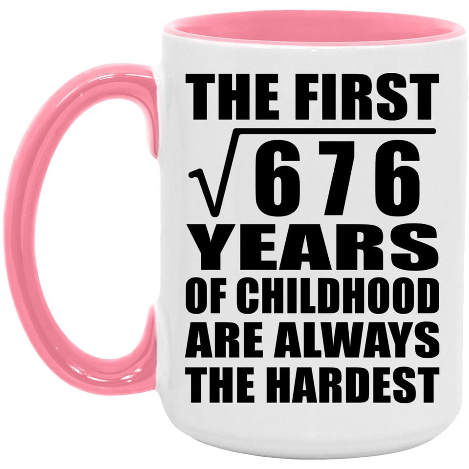 26th Birthday Square Root of 676 Years of Childhood - 15oz Accent Mug Pink