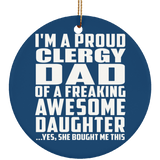 Proud Clergy Dad Of Awesome Daughter - Circle Ornament