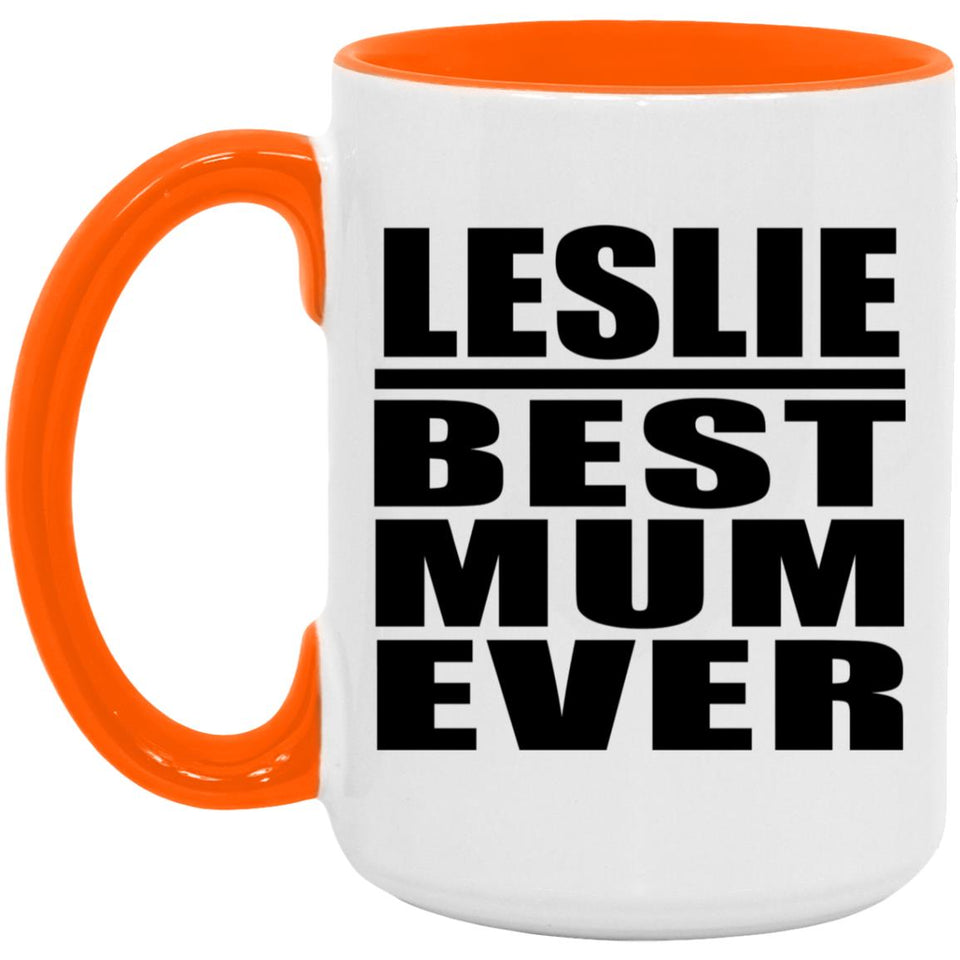 Leslie Best Mum Ever - 15oz Accent Mug Orange