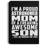 Proud Astronomer Mom Of Awesome Son - Canvas Portrait
