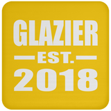 Glazier Established EST. 2018 - Drink Coaster