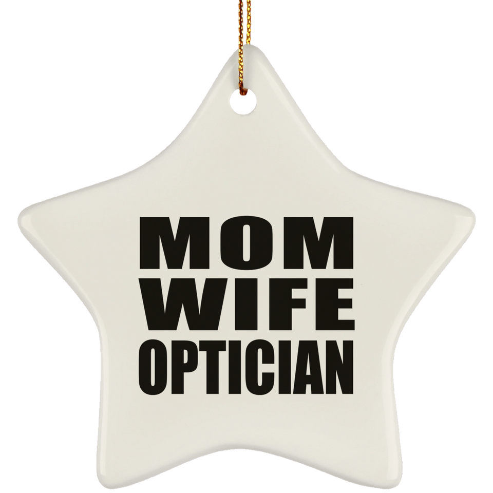 Mom Wife Optician - Star Ornament