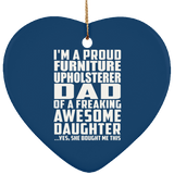 Proud Furniture Upholsterer Dad Of Awesome Daughter - Heart Ornament