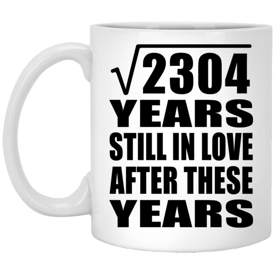 48th Anniversary Square Root of 2304 Years Still In Love - 11oz Coffee Mug