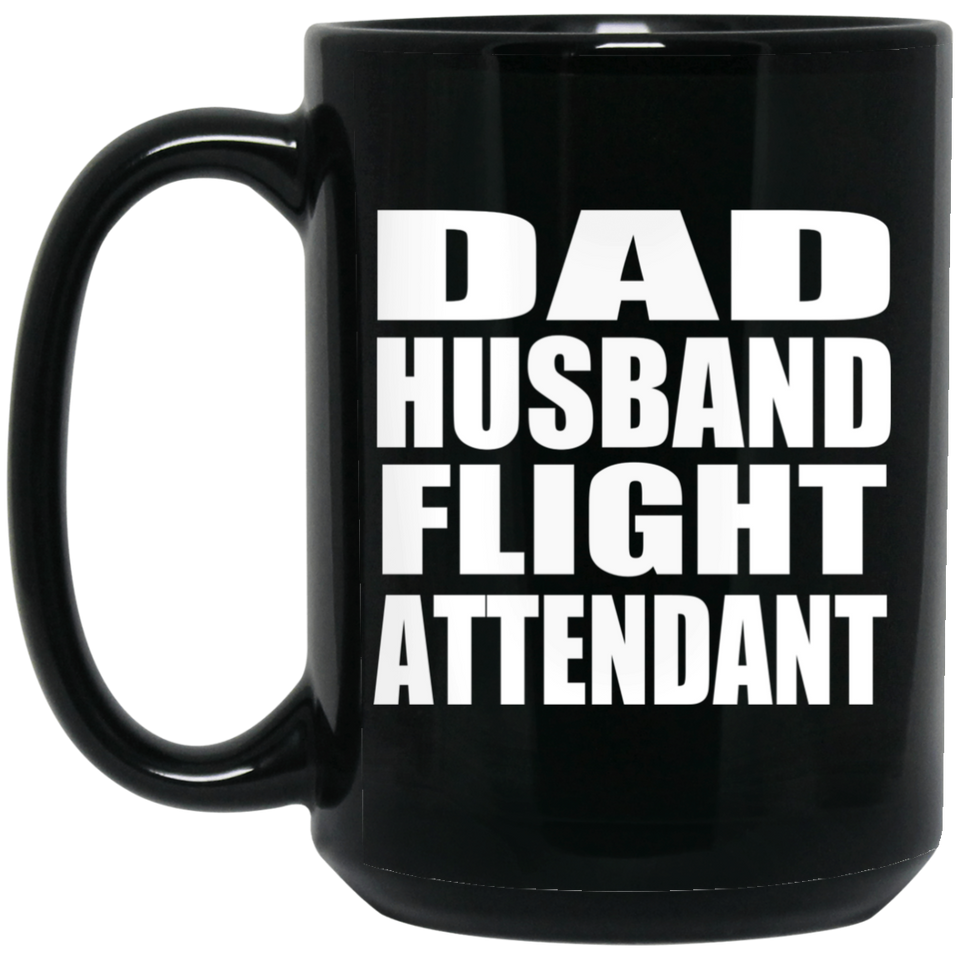 Dad Husband Flight Attendant - 15oz Coffee Mug Black