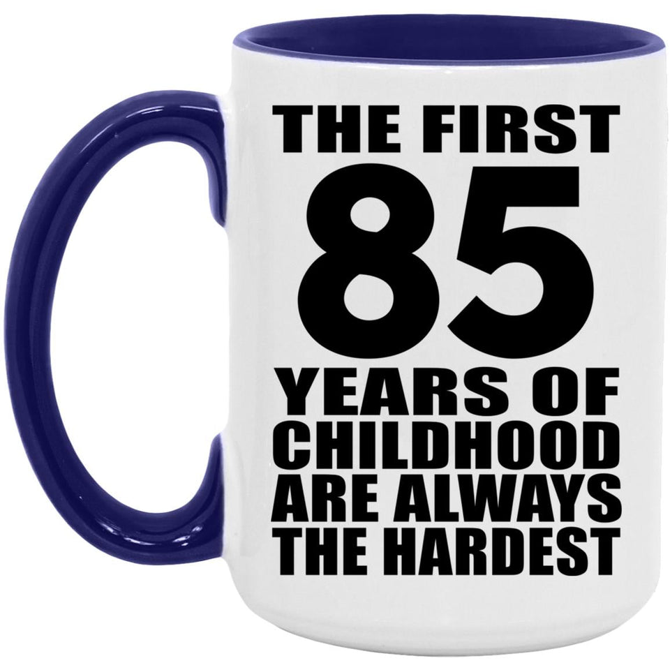 85th Birthday First 85 Years of Childhood Are The Hardest - 15oz Accent Mug Purple