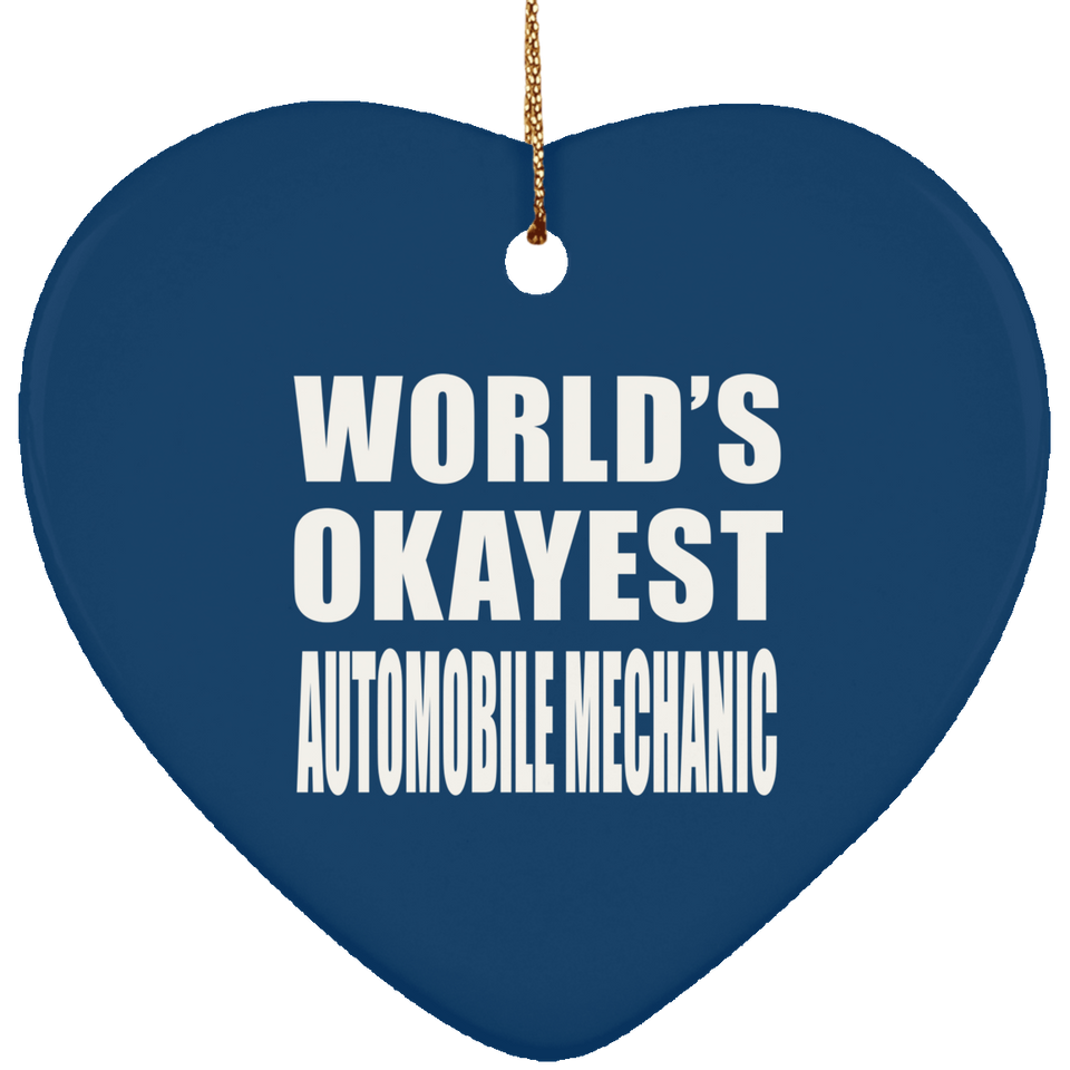 World's Okayest Automobile Mechanic - Heart Ornament