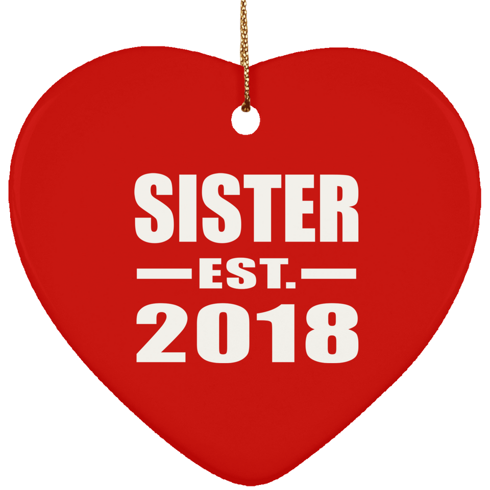 Sister Established EST. 2018 - Heart Ornament